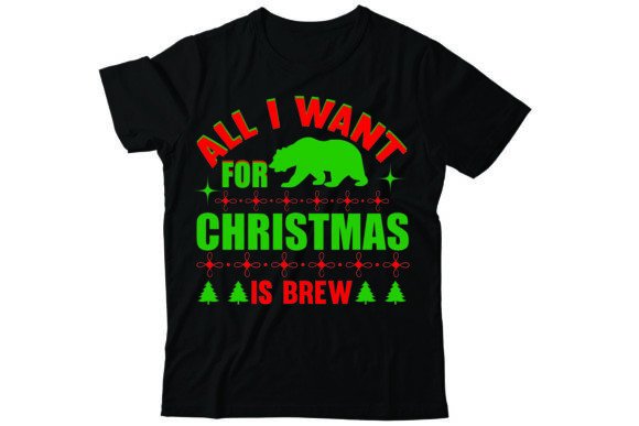 All I Want for Christmas is Brew T-Shirt Designs
