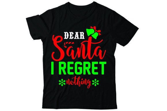 Dear Santa I Regret Nothing T-Shirt Designs Review