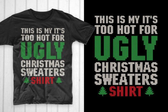 Reviewing the Too Hot Ugly Christmas Sweaters Shirt Design