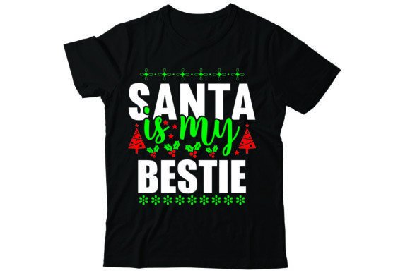 Santa is My Bestie: T-Shirt Designs & Digital Assets